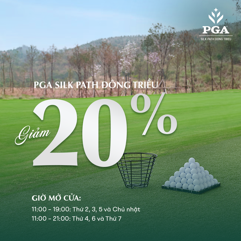Ưu Đãi 20% Sân Tập Golf PGA Silk Path Đông Triều
